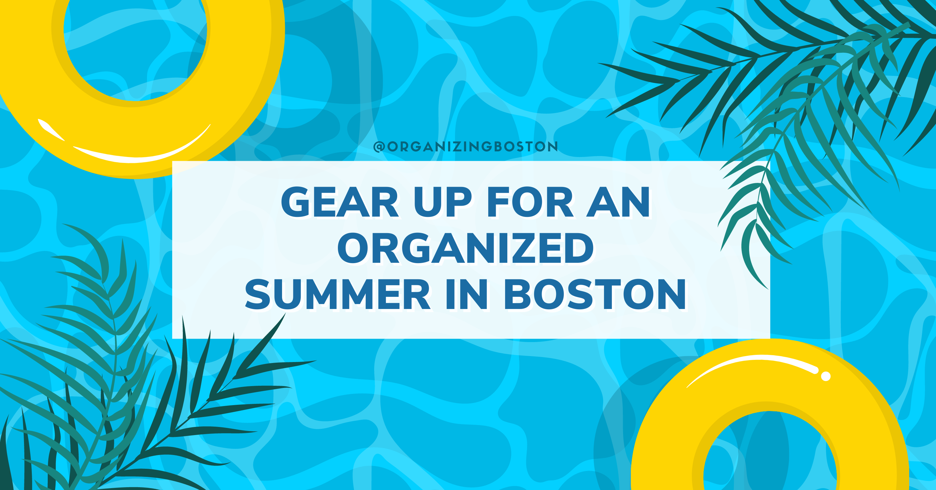 Gear Up for an Organized Summer in Boston