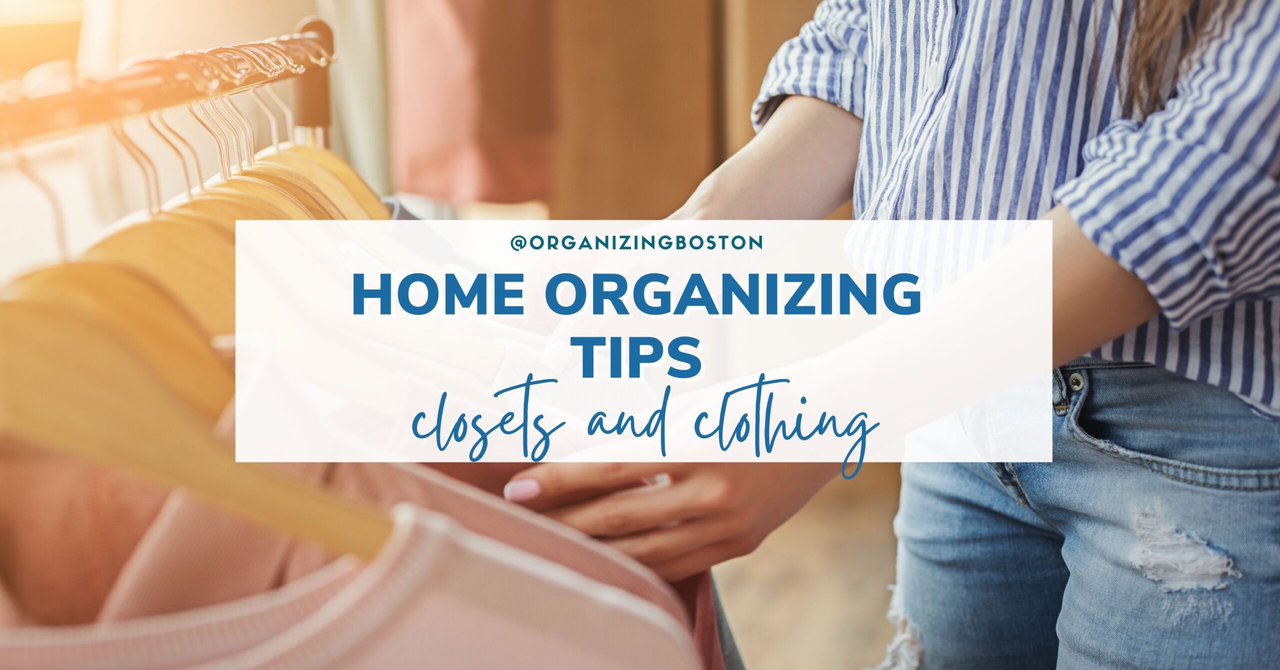 Home Organizing Tips – Closets and Clothing