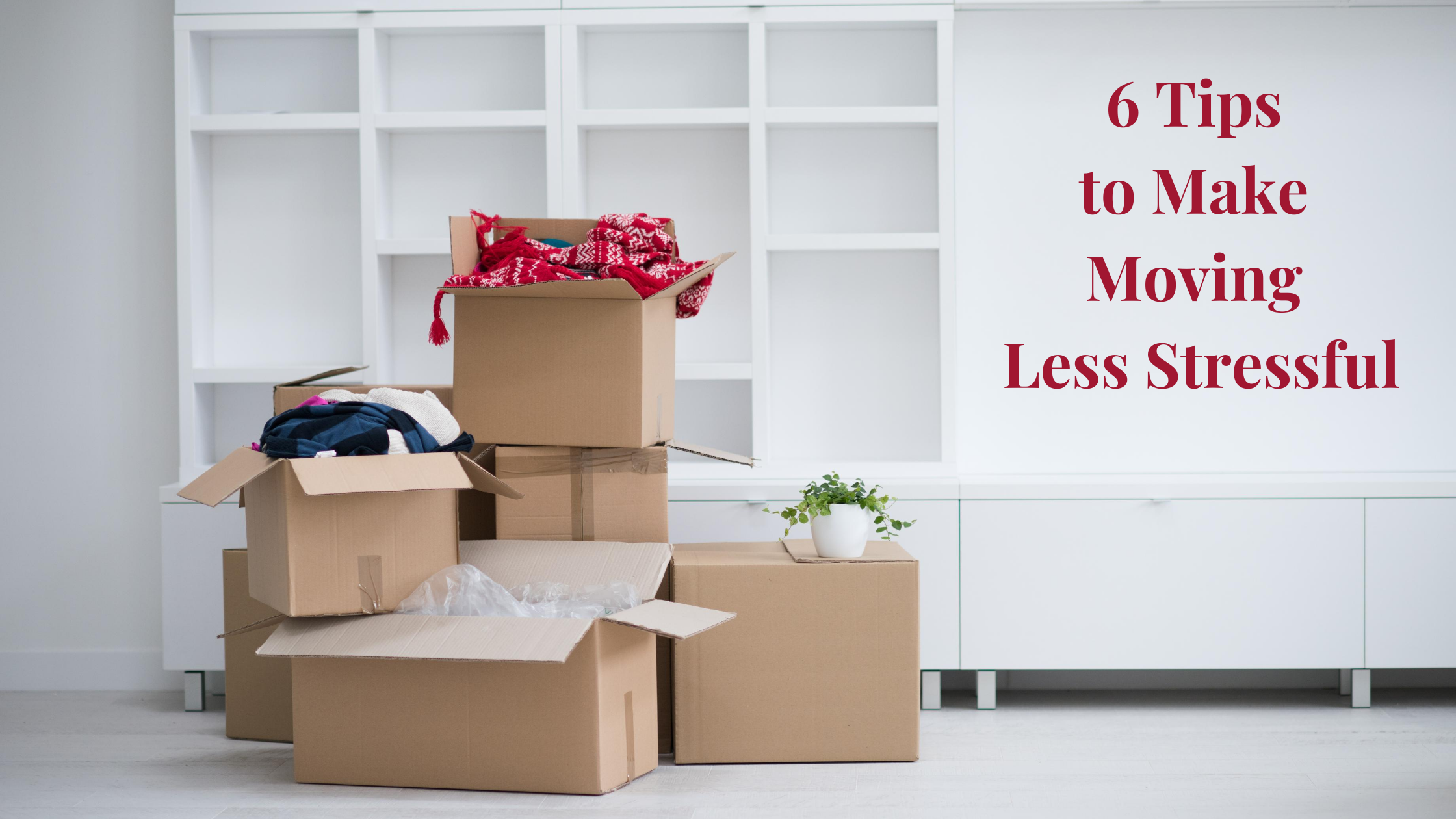 6 Tips to Make Moving Less Stressful