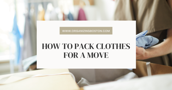 How to Pack Clothes for a Move